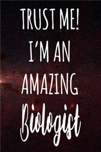 Trust Me! I'm An Amazing Biologist