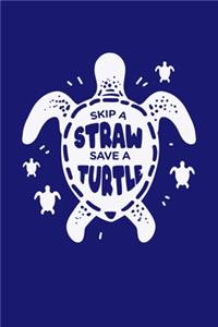 Skip A Straw Save A Turtle