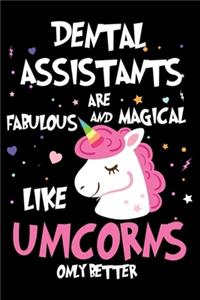 Dental Assistants Are Fabulous And Magical Like Unicorns Only Better