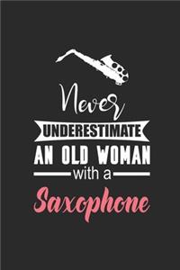 Never Underestimate An Old Woman With A Saxophone: Never Underestimate Notebook, Blank Lined (6" x 9" - 120 pages) Musical Instruments Themed Notebook for Daily Journal, Diary, and Gift