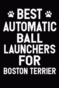 Best Automatic Ball Launchers For Boston Terrier