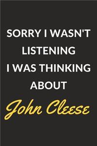 Sorry I Wasn't Listening I Was Thinking About John Cleese
