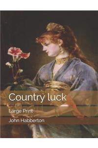 Country luck