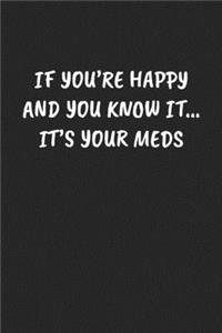 If You're Happy And You Know It... It's Your Meds