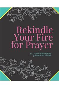 Rekindle Your Fire for Prayer