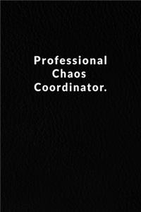 Professional Chaos Coordinator.