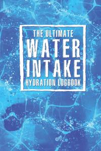 The Ultimate Water Intake Hydration Logbook