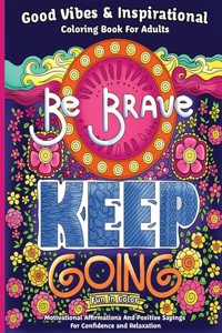 Good Vibes & Inspirational Coloring Book For Adults