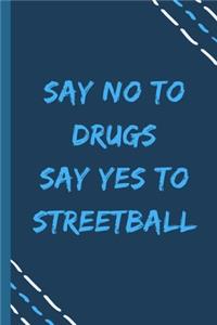 say no to drugs say yes to Streetball -Composition Sport Gift Notebook