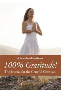 100% Gratitude! The Journal for the Grateful Christian