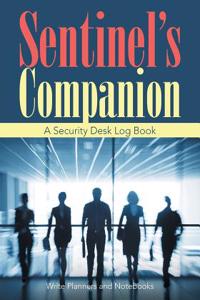 Sentinel's Companion - A Security Desk Log Book