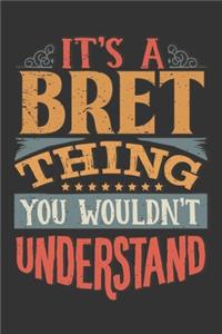 Its A Bret Thing You Wouldnt Understand