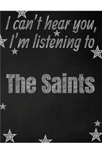 I can't hear you, I'm listening to The Saints creative writing lined notebook