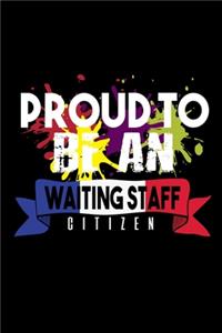Proud to be a waiting staff citizen
