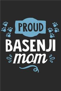 Proud Basenji Mom: Funny Cool Basenji Dog Journal - Great Awesome Workbook (Notebook - Diary - Planner) - 6x9 - 120 Blank Paper Pages With An Awesome Comic Quote On Th