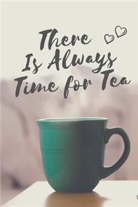 There Is Always Time For Tea