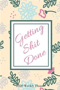 Getting Shit Done 2020 Weekly Planner