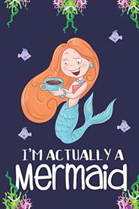I'm Actually a Mermaid