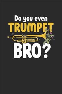 Do You Even Trumpet Bro?