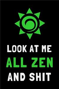 Look At Me All Zen and Shit