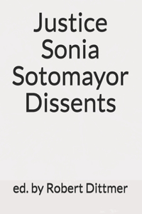 Justice Sonia Sotomayor Dissents