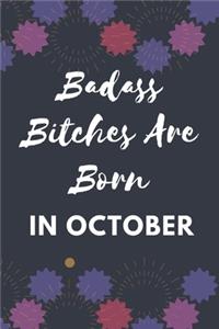 Badass Bitches Are Born In October