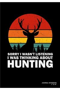 Sorry I Wasn't Listening I Was Thinking About Hunting
