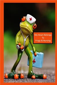 My Heart Belongs To Frogs & Nursing