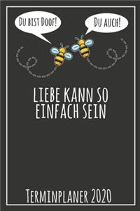 Du bist doof! Du auch! Liebe kann so einfach sein Terminplaner 2020