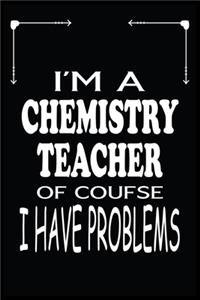 I'm a Chemistry Teacher of Course I Have Problems