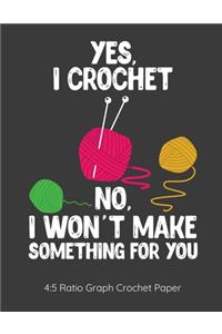 Yes I Crochet No I Won't Make Something For You 4