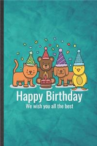 Happy Birthday We Wish You All the Best