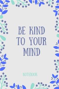 Be kind to your mind notebook