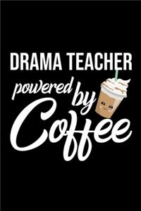 Drama Teacher Powered by Coffee