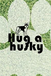 Hug A Husky