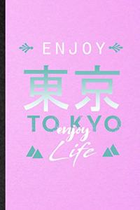Enjoy Tokyo Enjoy Life