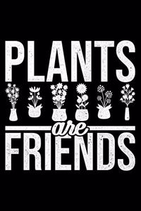 Plants Are Friends