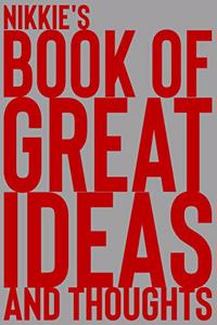 Nikkie's Book of Great Ideas and Thoughts: 150 Page Dotted Grid and individually numbered page Notebook with Colour Softcover design. Book format: 6 x 9 in