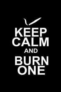 Keep calm and burn one