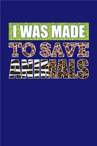 I Was Made To Save Animals