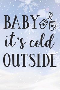 Baby It's Cold Outside