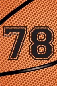 78 Journal: A Basketball Jersey Number #78 Seventy Eight Notebook For Writing And Notes: Great Personalized Gift For All Players, Coaches, And Fans (Black Dimpl