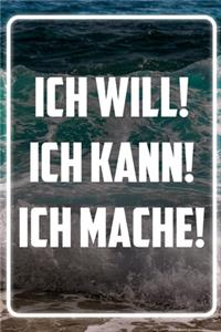 Ich will! Ich kann! Ich mache!