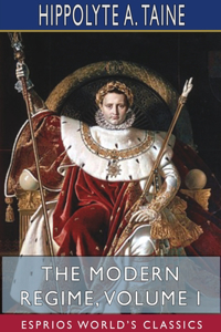 Modern Regime, Volume I (Esprios Classics)