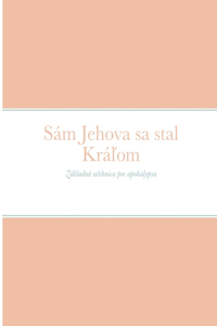 Sám Jehova sa stal Kráľom