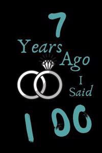 7 Year Ago I Said I Do