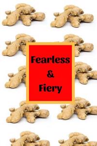 Fearless and Fiery