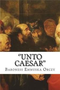 ''unto Caesar''