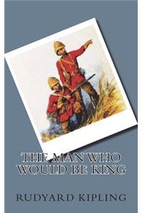 The Man Who Would Be King