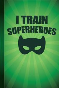 I Train Superheroes